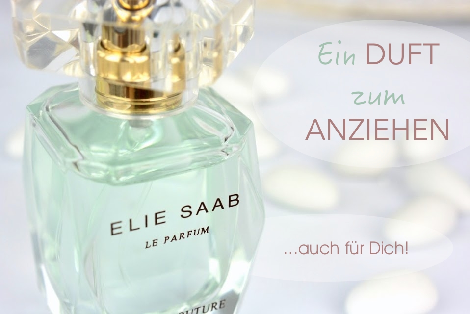 Euer Duft zum Anziehen<br /> von Elie Saab