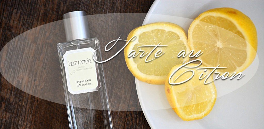 Zum Anbeißen<br/> Laura Mercier Tarte au Citron <br/>Eau Gourmande