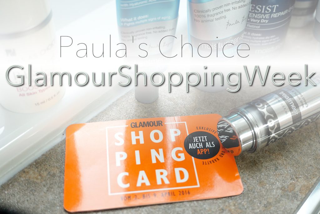 Die Qual der Wahl </br> Glamour Shopping Week </br>Paula’s Choice