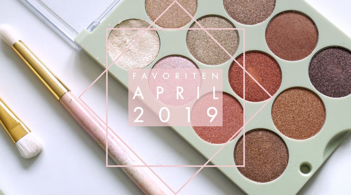 Favoriten – APRIL 2019 –